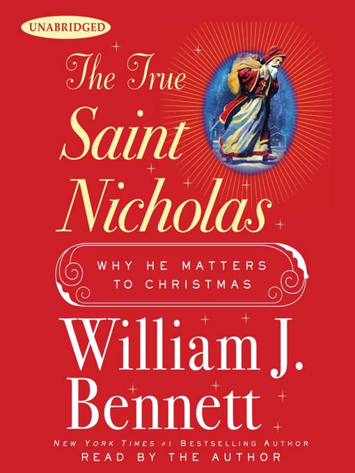 Title details for The True Saint Nicholas by William J. Bennett - Available